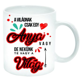 A-világnak-csak-egy-Anya-vagy-de-nekem-Bögre-feliratozható
