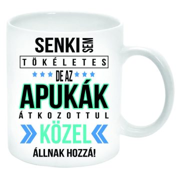 Senki-sem-tökéletes-de-az-apukák-Bögre-feliratozható