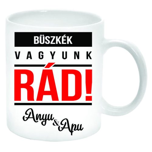 Büszkék-vagyunk-rád-Bögre-feliratozható