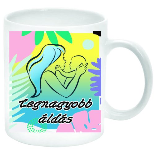 Legnagyobb-áldás-Bögre-feliratozható