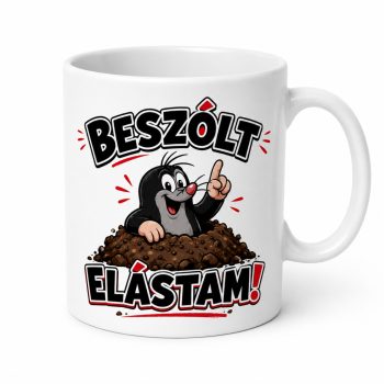 Beszólt-elástam... Bögre (másik oldalra fotó és felirat kérhető)