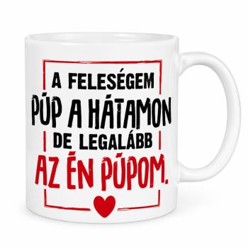 A feleségem púp a hátamon Bögre
