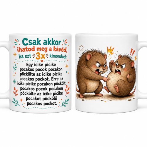 Nyelvtörős...csak akkor ihatod meg pockos... Bögre (másik oldalra fotó és felirat kérhető)