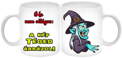 ha-nem-világos-a-kép-téged-ábrázol-banyás-bögre-feliratozható