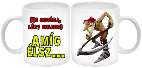 ne-aggódj-légy-boldog-amíg-élsz-kaszás-zombi-bögre-feliratozható