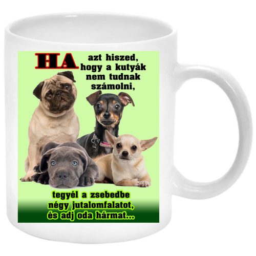 Ha-azt-hiszed-a-kutyák-nem-tudnak-számolni-bögre-feliratozható-