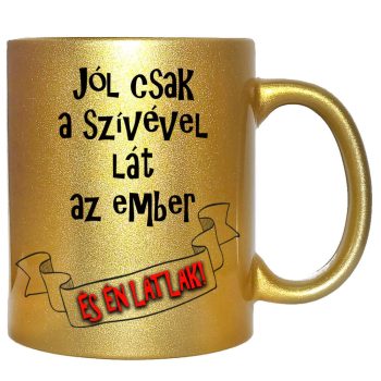 jól-csak-a-szívével-lát-az-ember-feliratú-bögre-változtatható-felirattal
