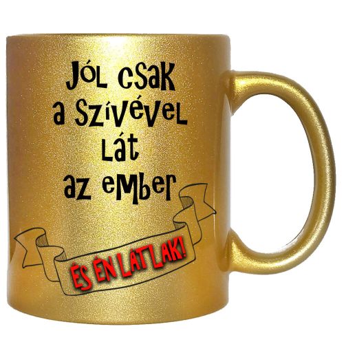 jól-csak-a-szívével-lát-az-ember-feliratú-bögre-változtatható-felirattal
