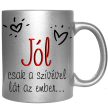 jól-csak-a-szívével-lát-az-ember-feliratú-bögre-változtatható-felirattal