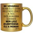 ne-sóvárogj-feliratú-bögre-változtatható-felirattal