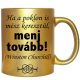 ha-a-poklon-is-mész-keresztül-feliratú-bögre-változtatható-felirattal
