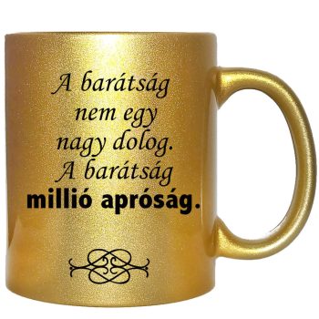 a-barátság-nem-egy-nagy-dolog-feliratú-bögre-változtatható-felirattal