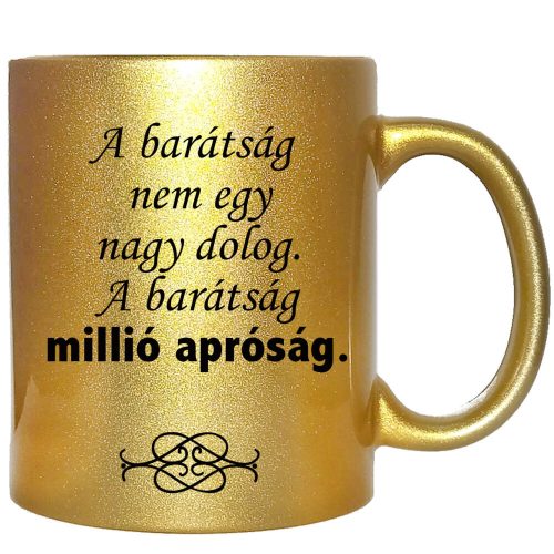 a-barátság-nem-egy-nagy-dolog-feliratú-bögre-változtatható-felirattal
