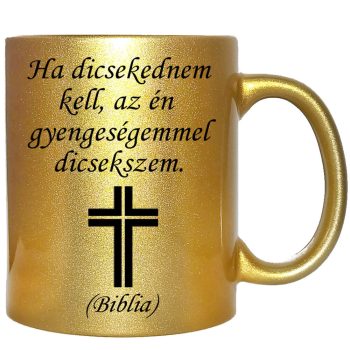 ha-dicsekednem-kell-feliratú-bögre-változtatható-felirattal