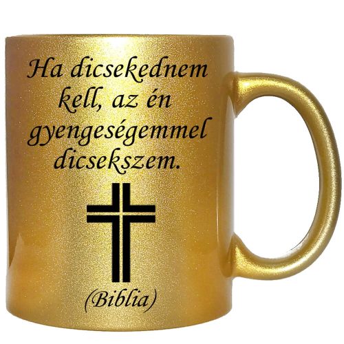 ha-dicsekednem-kell-feliratú-bögre-változtatható-felirattal