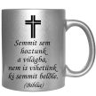 semmit-sem-hoztunk-feliratú-bögre-változtatható-felirattal