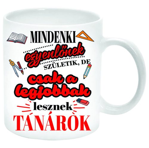 Csak-a-legjobbak-lesznek-tanárok-Bögre-feliratozható