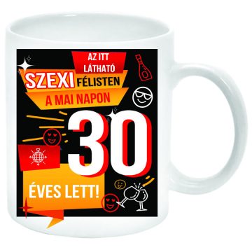 Az-itt-látható-szexi-félisten-30-éves-lett-évszámos-Bögre-feliratozható