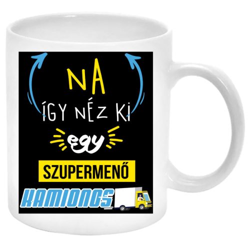 Na-így-néz-ki-egy-szupermenő-kamionos-Bögre-feliratozható
