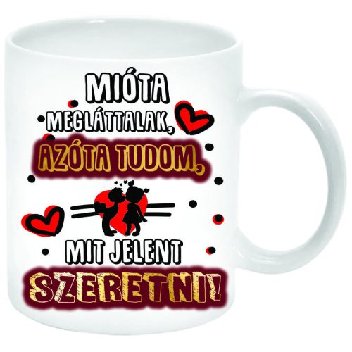 Mióta-megláttalak-azóta-tudom-mit-jelent-szeretni-Bögre-feliratozható