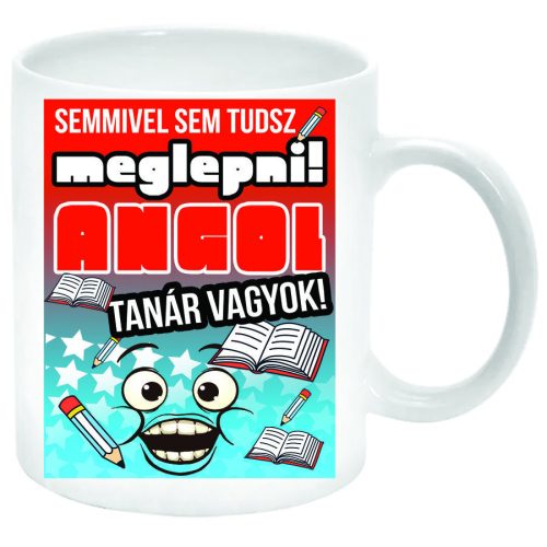 Semmivel-sem-tudsz-meglepni-angol-tanár-vagyok-Bögre-feliratozható