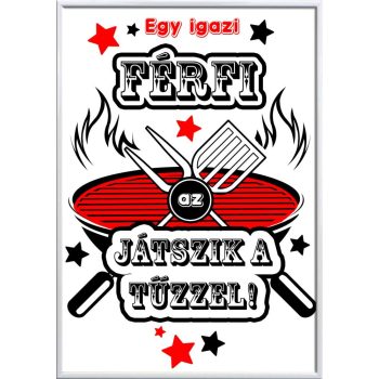 Falikép-az-igazi-férfi-játszik-a-tűzzel-módosítható-felirattal