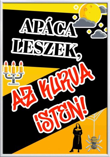 Falikép-Apáca-leszek-az-kurvaisten-módosítható-felirattal
