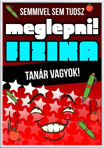 Falikép-semmivel-sem-tudsz-meglepni-fizika-tanár-vagyok-változtatható-felirattal