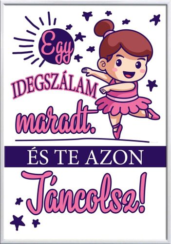 Falikép-egy-idegszálam-maradt-és-te-azon-táncolsz-módosítható-felirattal