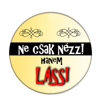 ne-csak-nézz-acél-kitűző