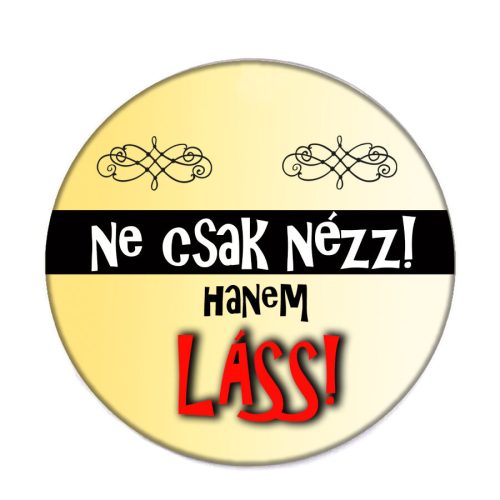 ne-csak-nézz-acél-kitűző