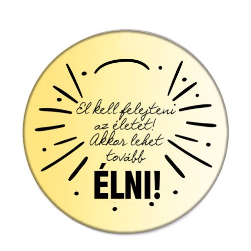 elfelejteni-az-életet-acél-kitűző