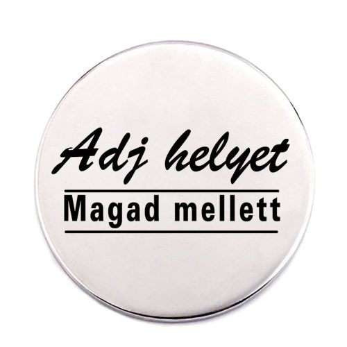 adj-helyet-magad-mellett-acél-kitűző