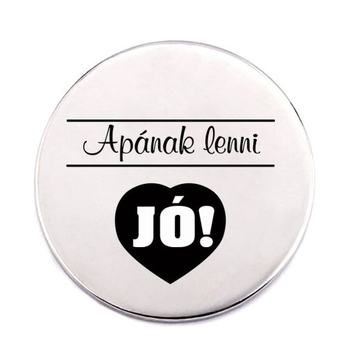 apának-lenni-jó-acél-kitűző