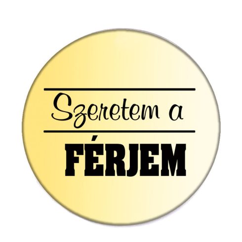 szeretem-a-férjem-acél-kitűző