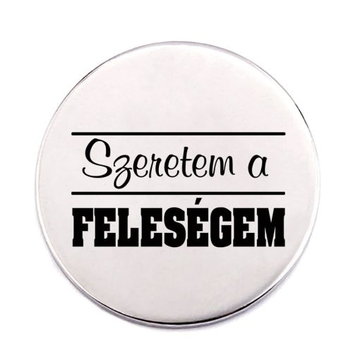 szeretem-a-feleségem-acél-kitűző