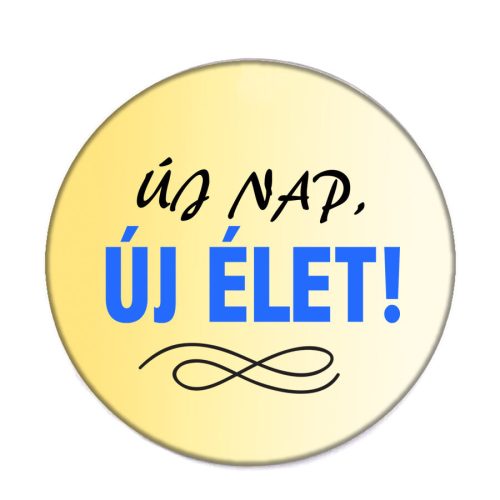 új-nap-új-élet-acél-kitűző