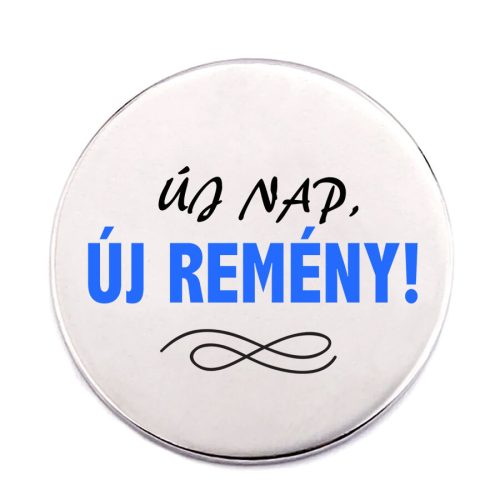új-nap-új-remény-acél-kitűző