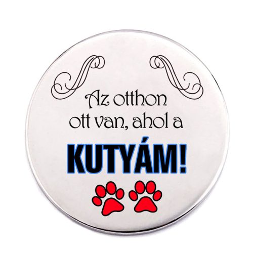 otthonom-ahol-a-kutyám-acél-kitűző