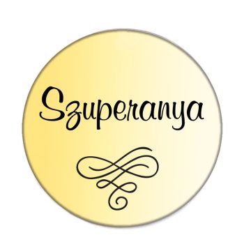szuperanya-acél-kitűző