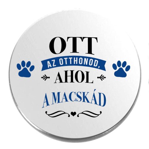 Acél-ott-az-otthonod-ahol-a-macskád-kitűző