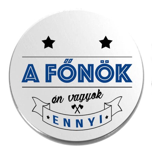 Acél-a-főnök-én-vagyok-kitűző
