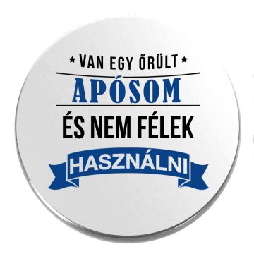 Acél-van-egy-őrült-apósom-kitűző