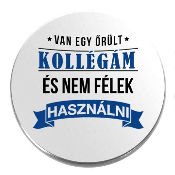 Acél-van-egy-őrült-kollégám-kitűző