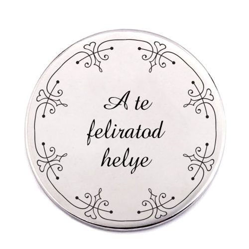 Acél-a-Te-feliratod-kitűző