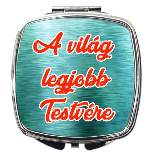sminktükör-a-világ-legjobb-testvére-módosítható-felirattal