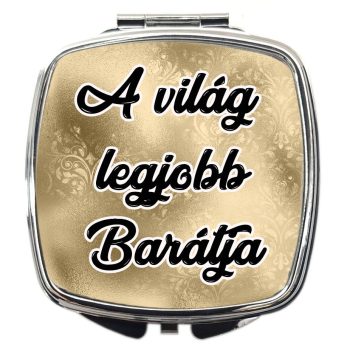 sminktükör-a-világ-legjobb-barátja-módosítható-felirattal