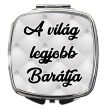 sminktükör-a-világ-legjobb-barátja-módosítható-felirattal