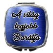 sminktükör-a-világ-legjobb-barátja-módosítható-felirattal