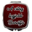 sminktükör-a-világ-legjobb-barátja-módosítható-felirattal